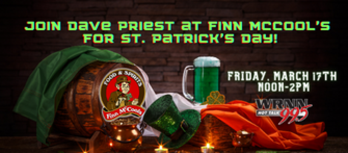Join Dave Priest at finn mccool's for st. Patrick's Day (335 × 150 px)